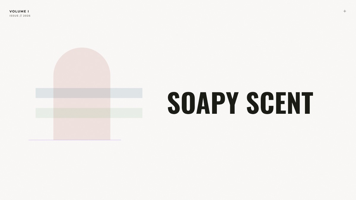 soapy scent
